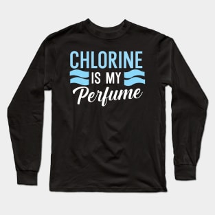 Chlorine is my perfume Long Sleeve T-Shirt